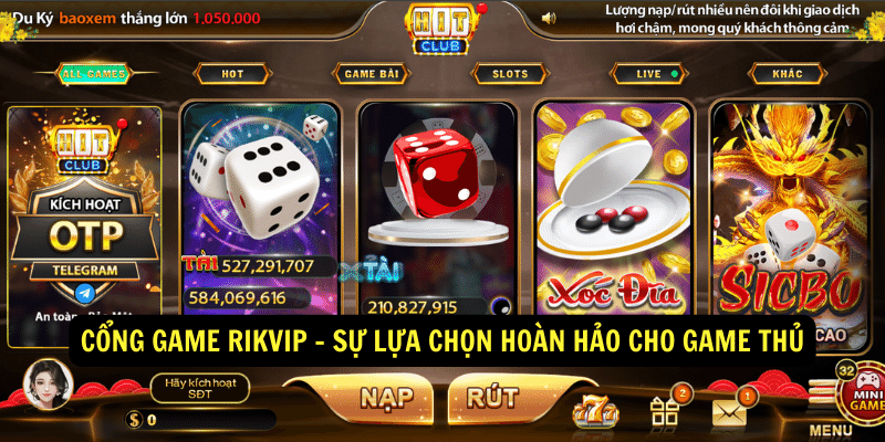 Cong game Rikvip Su lua chon hoan hao cho game thu