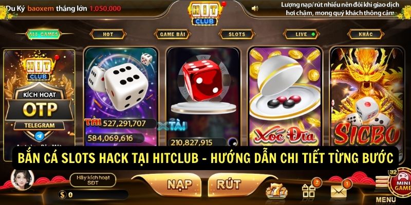 Ban ca Slots Hack tai HItClub Huong dan chi tiet tung buoc