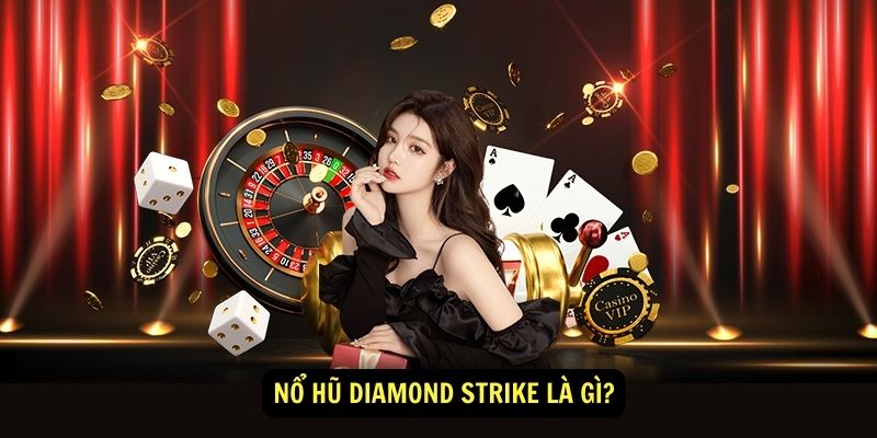 No Hu Diamond Strike La Gi